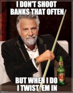 I Don't Shoot Banks That Often.jpg