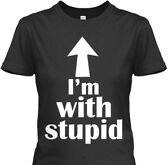 i'm with stupid.jpg