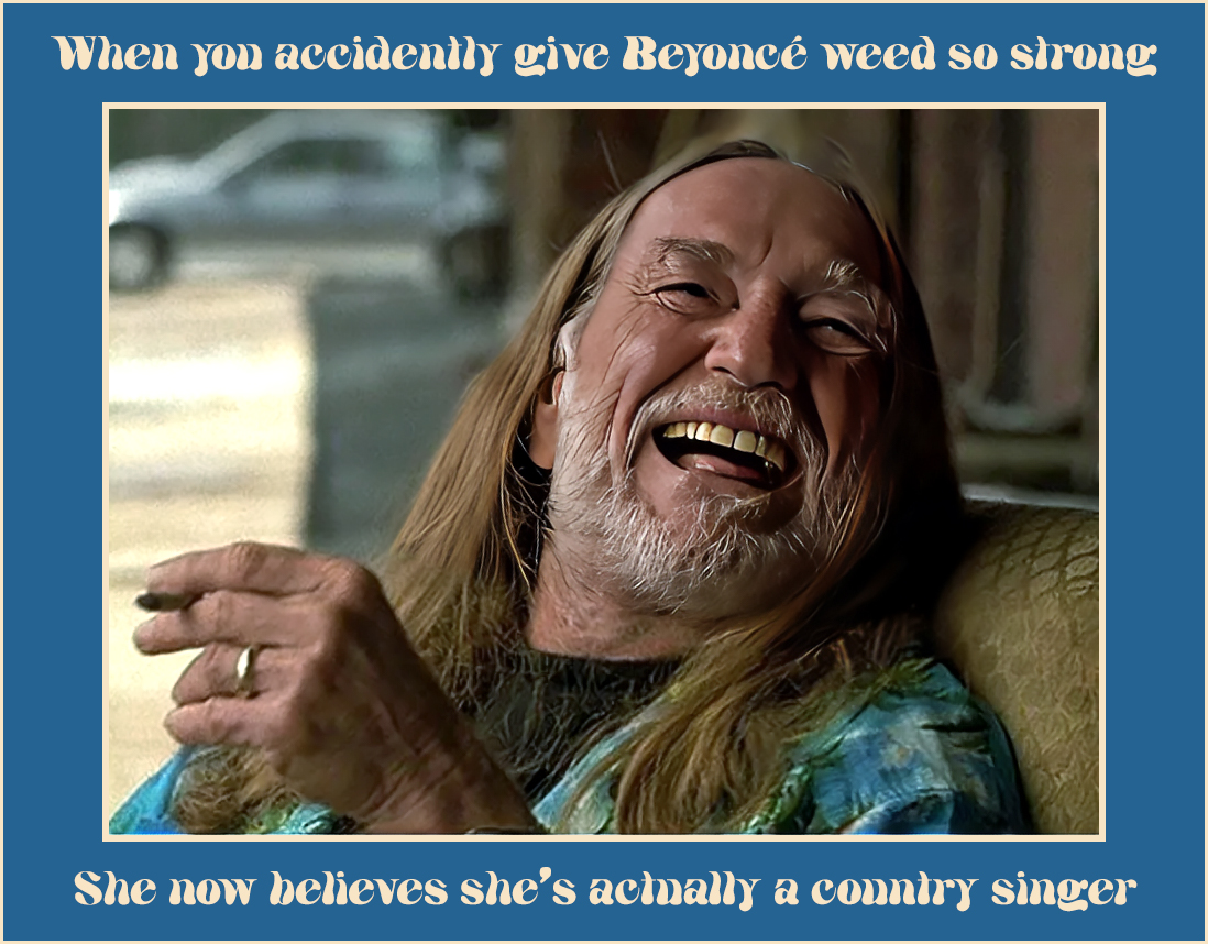 Willie Gives Beyonce Weed.jpg