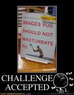 demotivational-posters-challenge-accepted.jpg