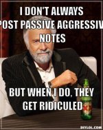 resized_the-most-interesting-man-in-the-world-meme-generator-i-don-t-always-post-passive-aggress.jpg