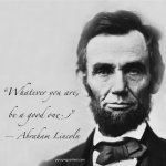 Whatever+you+are+be+a+good+one+Abraham+Lincoln.jpg
