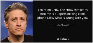 quote-you-re-on-cnn-the-show-that-leads-into-me-is-puppets-making-crank-phone-calls-what-is-jon-.jpg