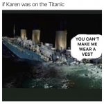 if-karen-was-on-the-titanic-meme.jpg