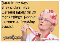 back-in-my-day-they-didnt-have-warning-labels-on-4853117.png