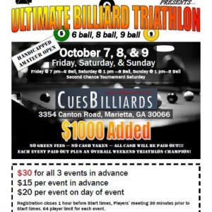 Triathlon Tournament Flyer Oct. 7th - 9th, 
Cue's Billiards 
Marietta, Ga