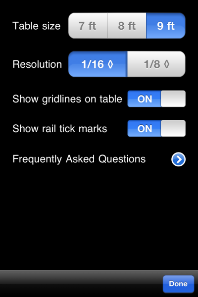 Before calculating a bank shot be sure to set the correct parameters. Touch the (i) icon, lower right corner of screen. Select the table size, resolut