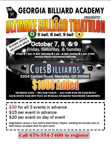 Triathlon Tournament Flyer Oct. 7th - 9th, 
Cue's Billiards 
Marietta, Ga
